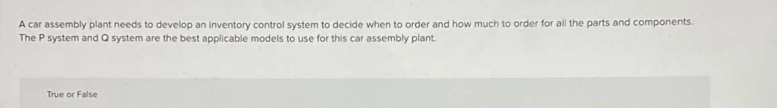  A car assembly plant needs to develop an inventory control system