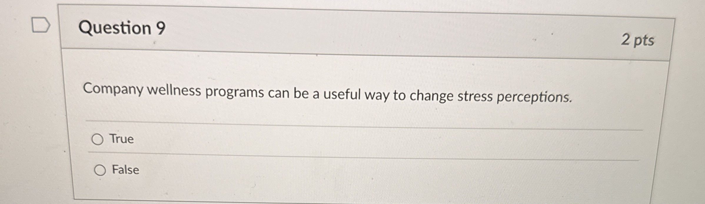  Question 9 2 pts Company wellness programs can be a useful