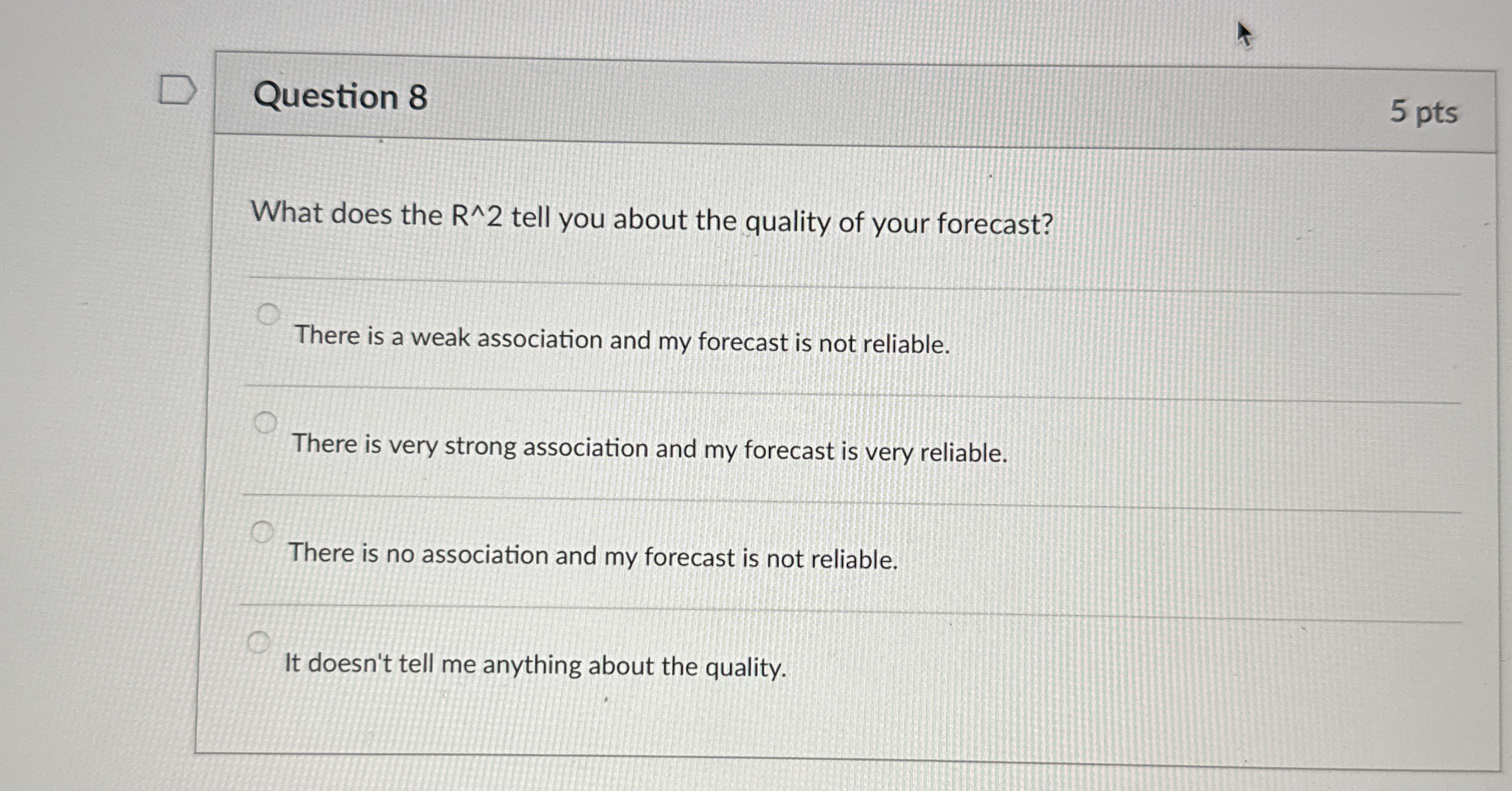  Question 8 5 pts What does the R2 tell you about