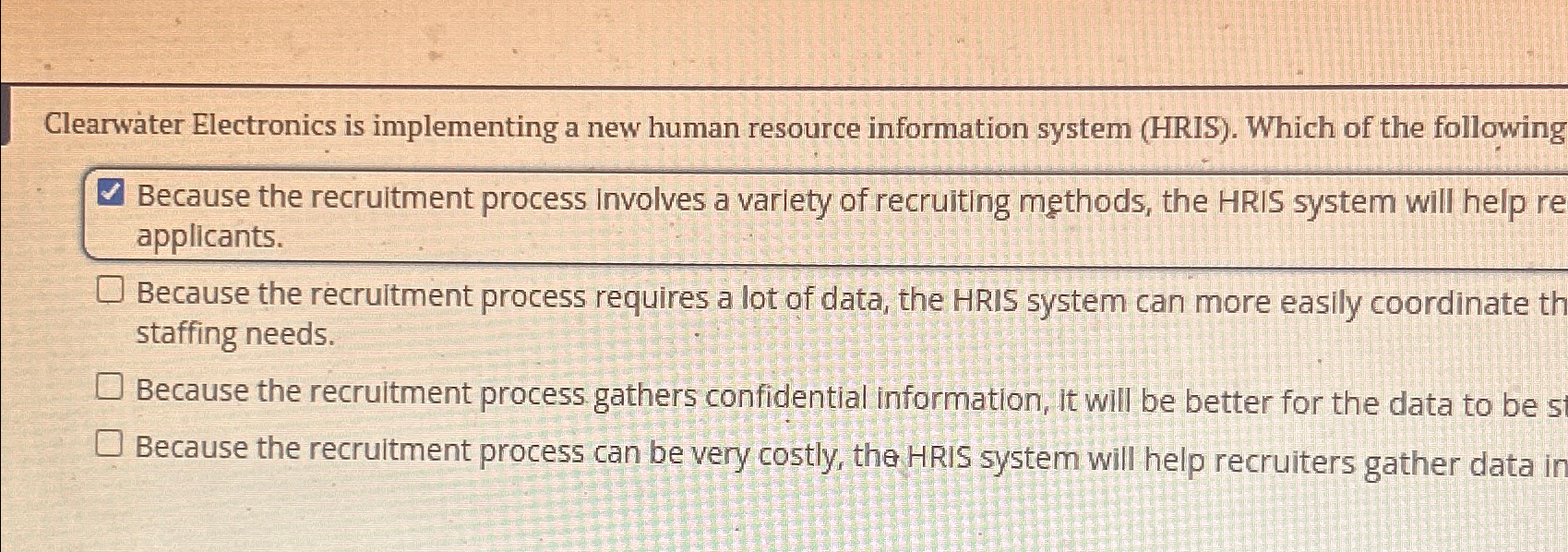  Clearwater Electronics is implementing a new human resource information system (HRIS).