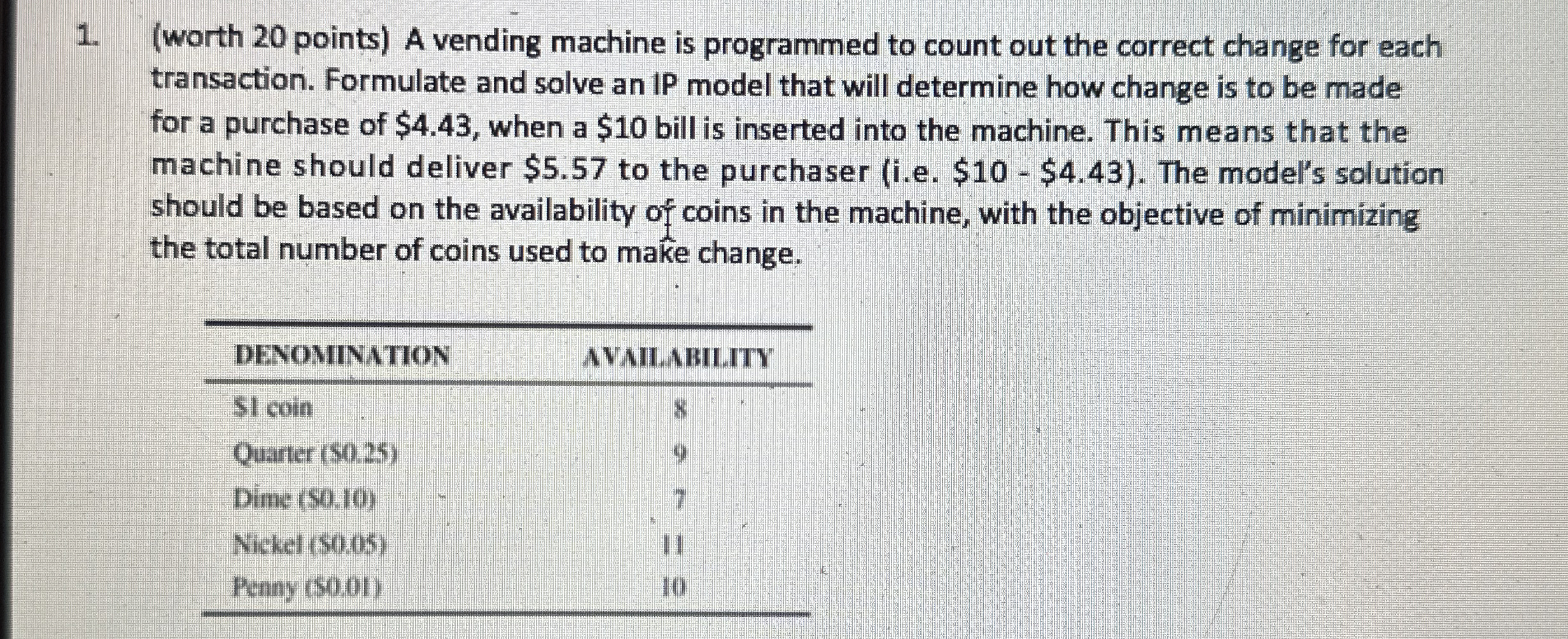  A vending machine is programmed to count out the correct change