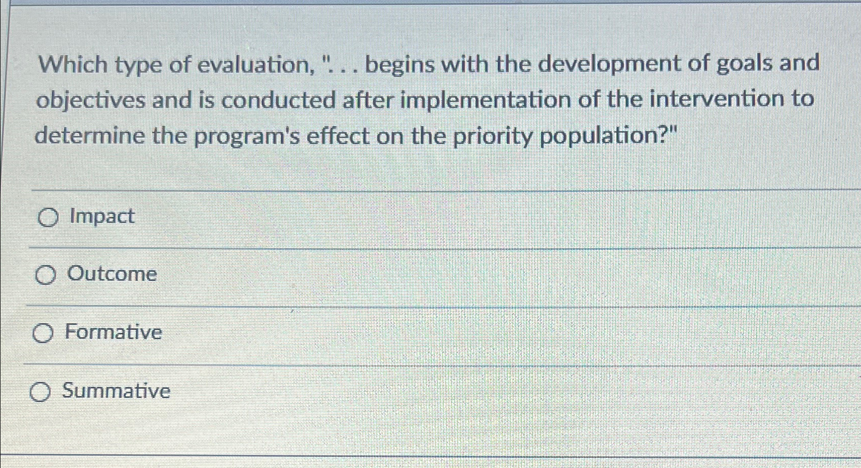  Which type of evaluation, ".. begins with the development of goals