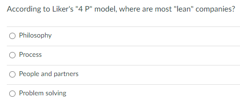 According to Liker's "4 P" model, where are most "lean" companies?