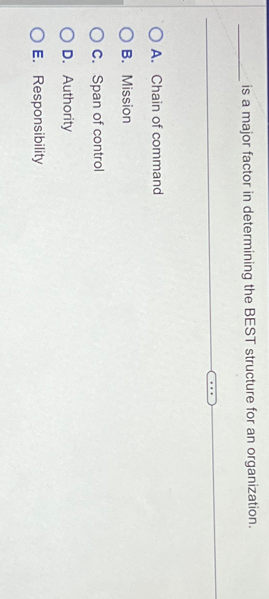  is a major factor in determining the BEST structure for an