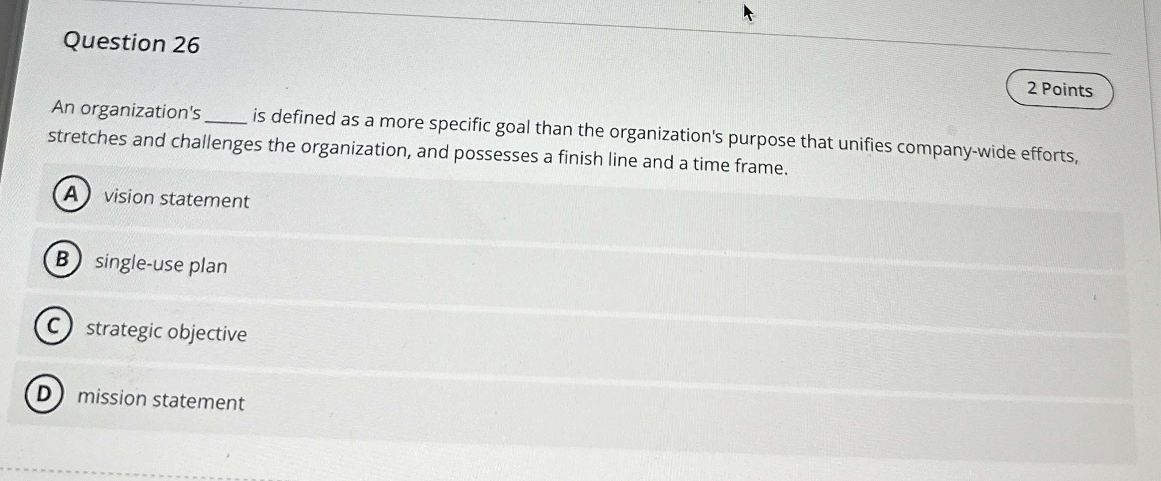  Question 26 2 Points An organization's is defined as a more