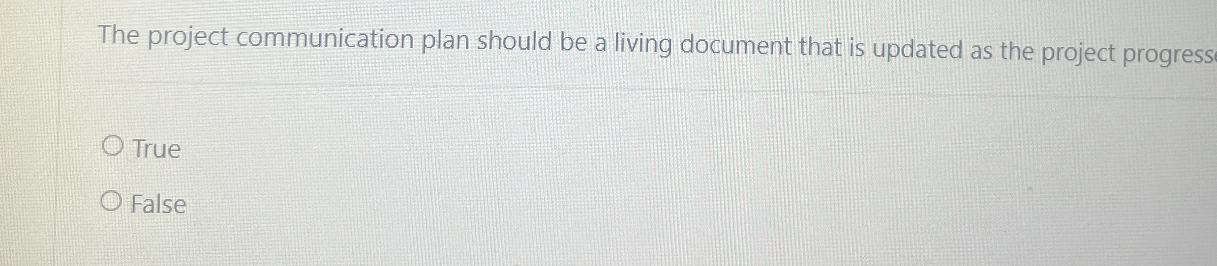  The project communication plan should be a living document that is