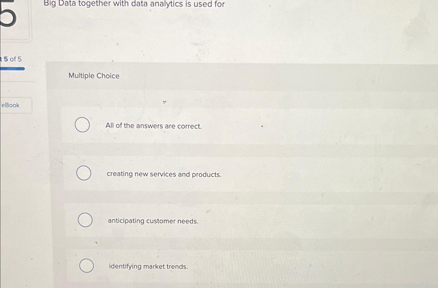  Big Data together with data analytics is used for 5 of