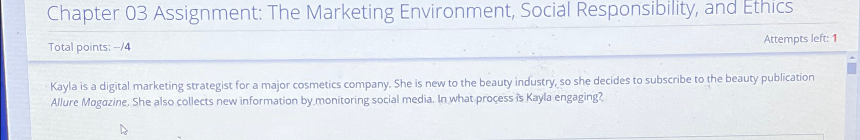  Chapter 03 Assignment: The Marketing Environment, Social Responsibility, and Ethics Total