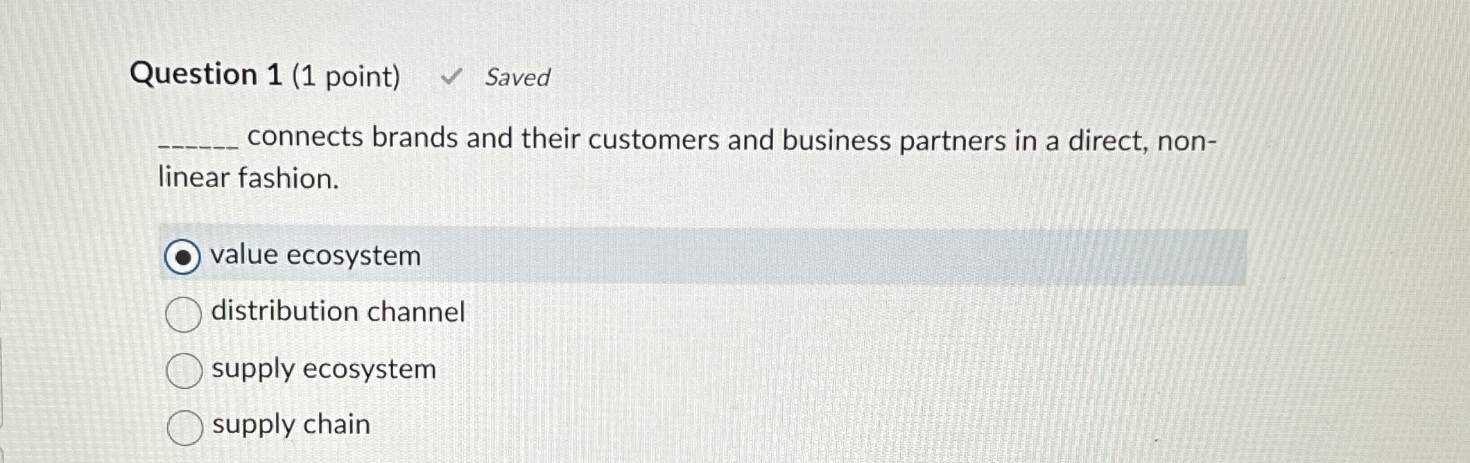  Question 1(1 point) Saved connects brands and their customers and business