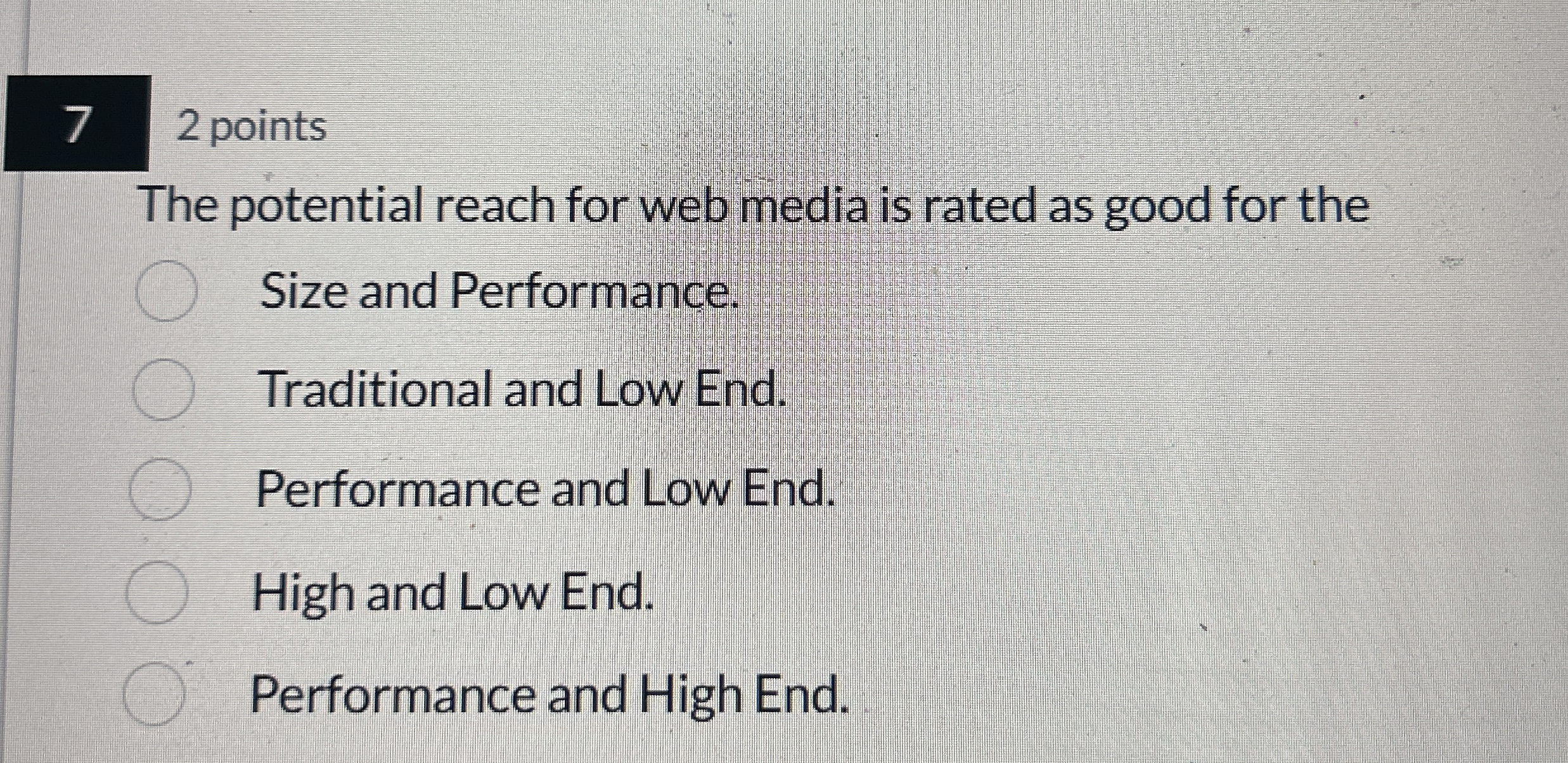  7 2 points The potential reach for web media is rated