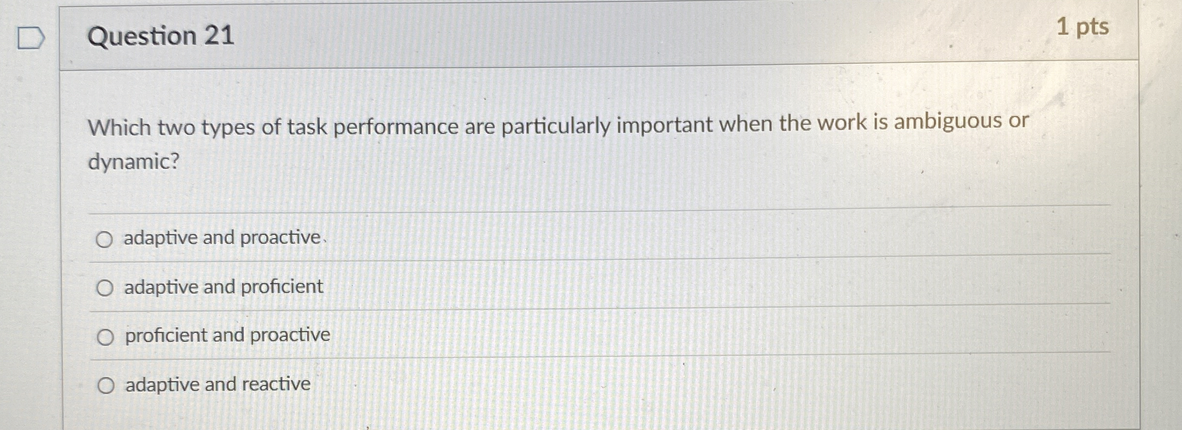  Question 21 Which two types of task performance are particularly important