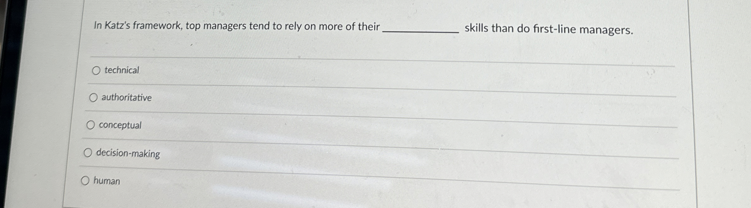  In Katz's framework, top managers tend to rely on more of