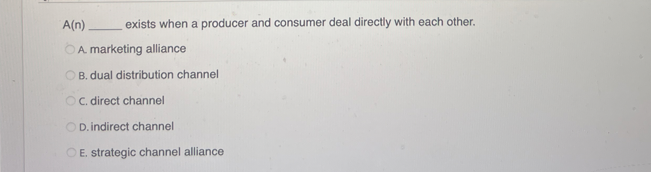  A(n) exists when a producer and consumer deal directly with each