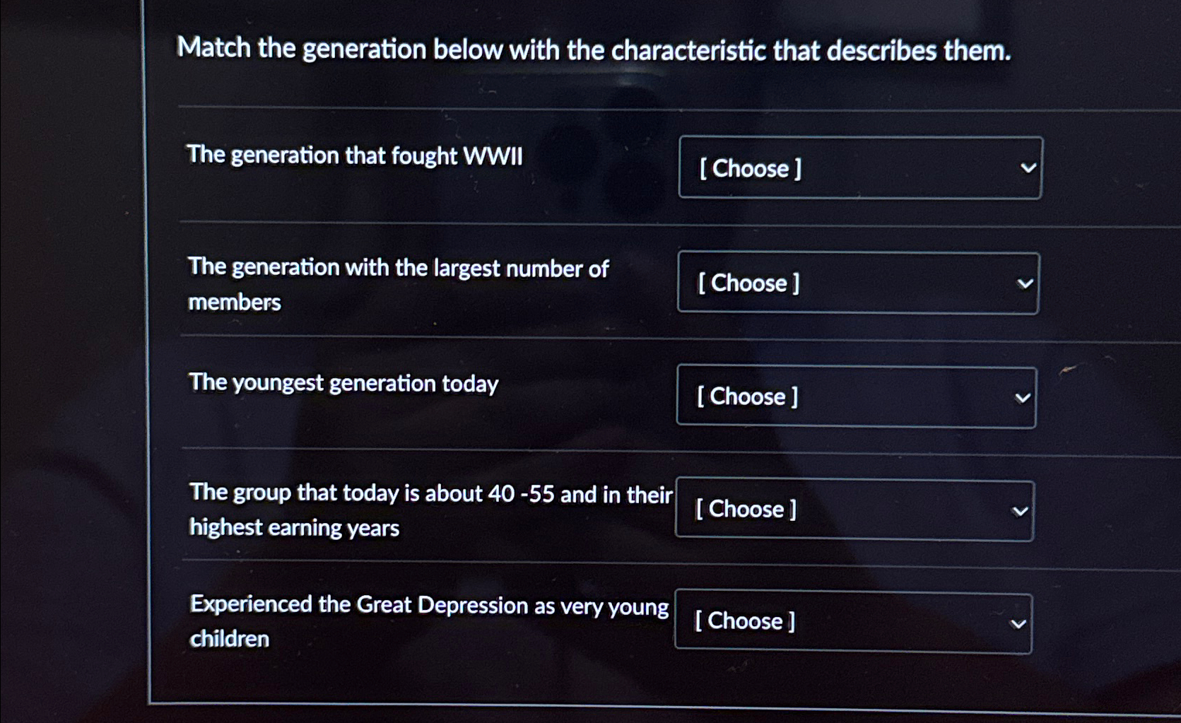  Match the generation below with the characteristic that describes them. The