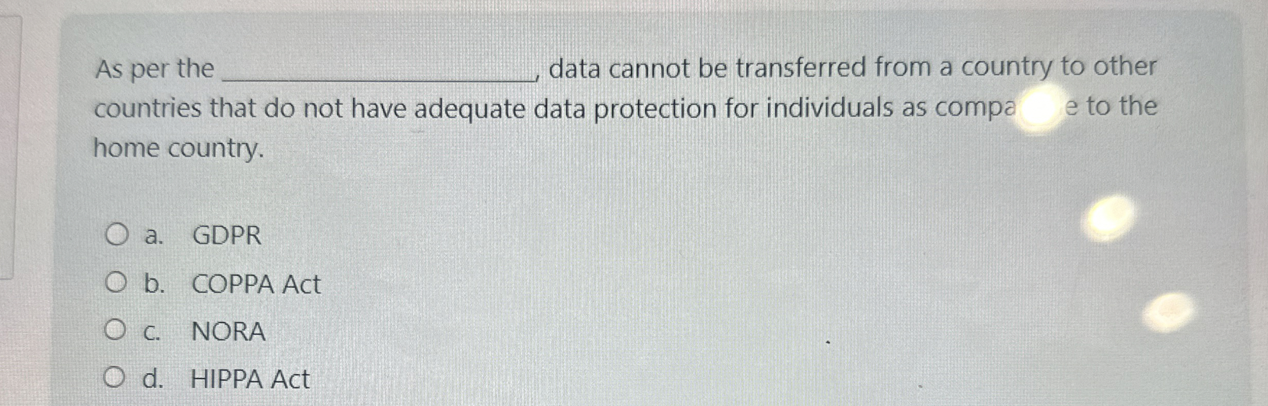  As per the data cannot be transferred from a country to