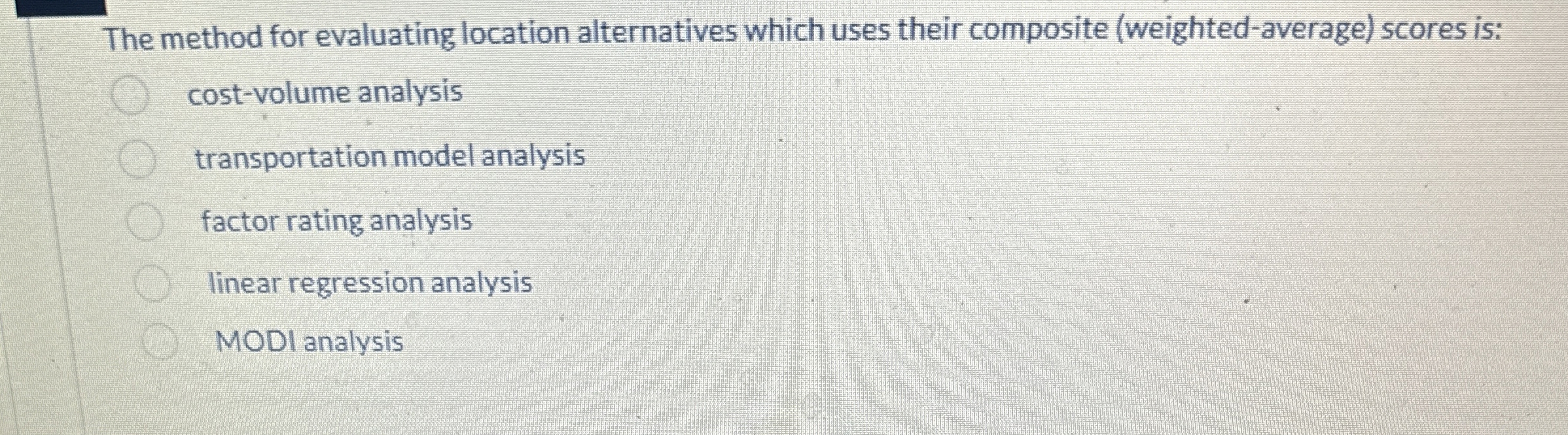  The method for evaluating location alternatives which uses their composite (weighted-average)