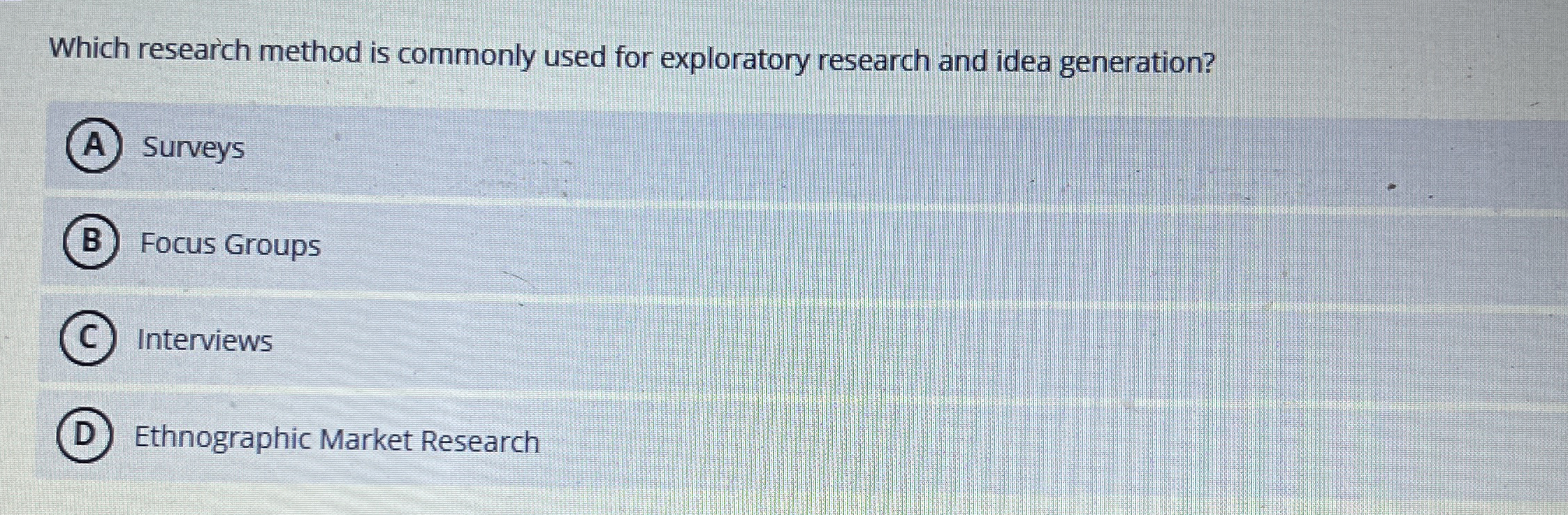  Which research method is commonly used for exploratory research and idea