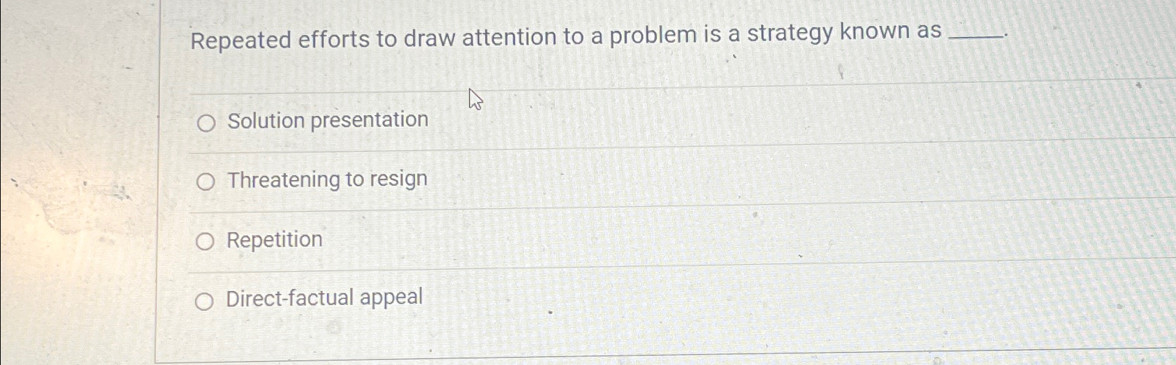  Repeated efforts to draw attention to a problem is a strategy