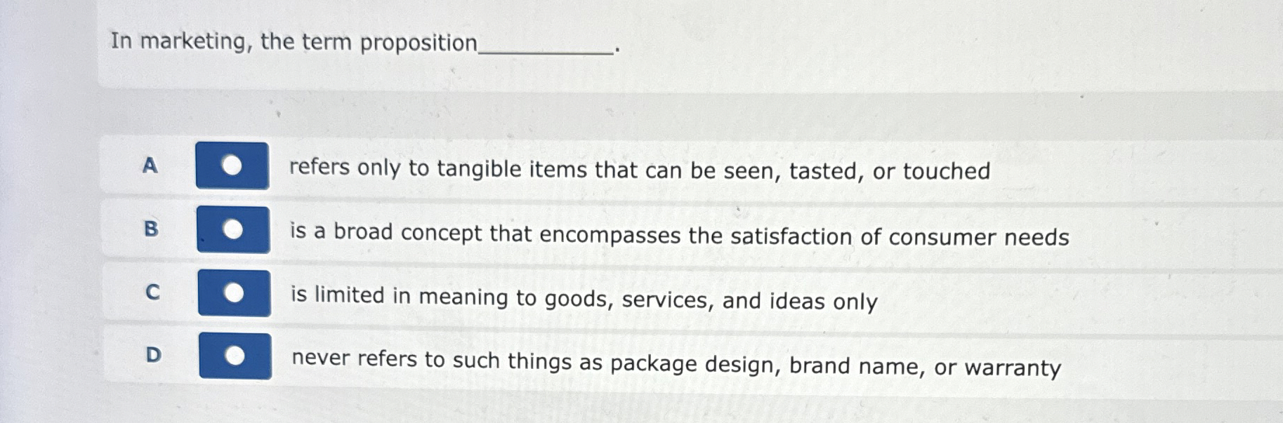  In marketing, the term proposition. A || refers only to tangible