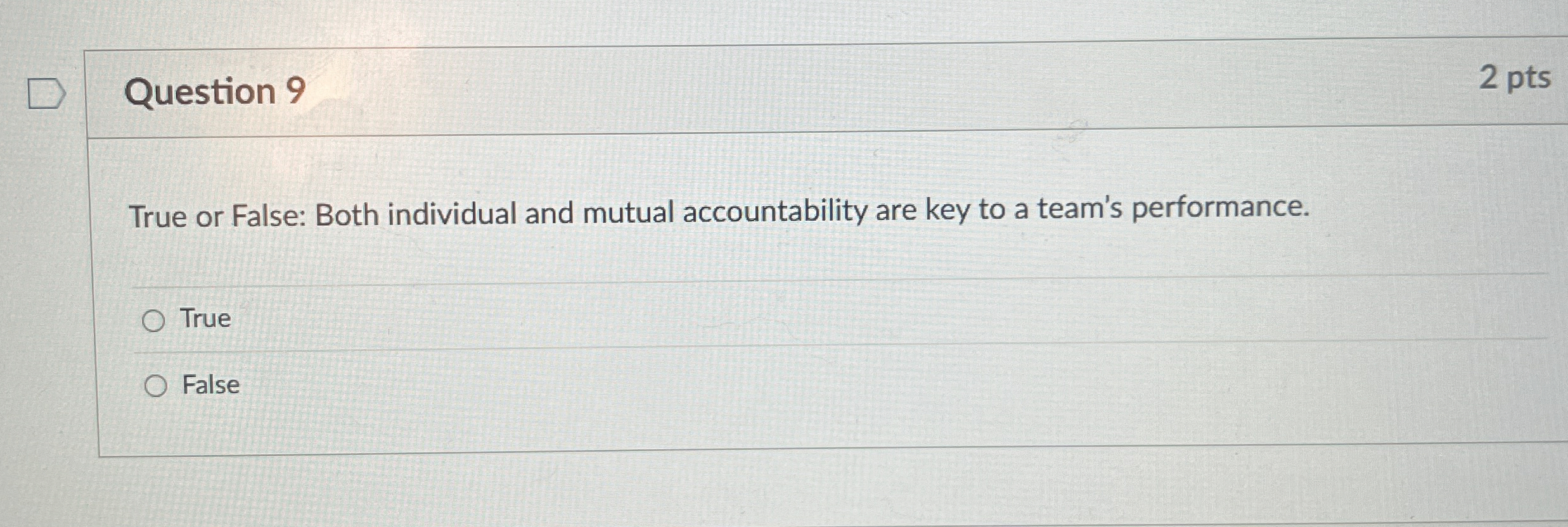  Question 9 2 pts True or False: Both individual and mutual