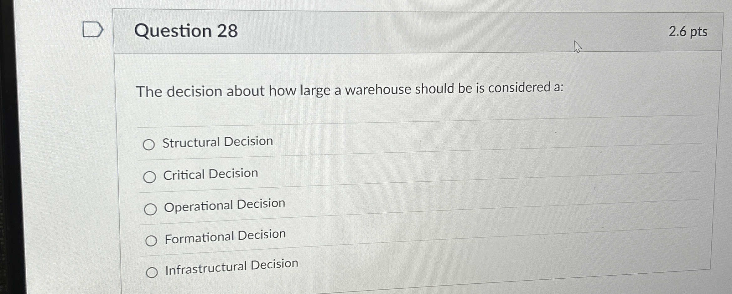  Question 28 The decision about how large a warehouse should be