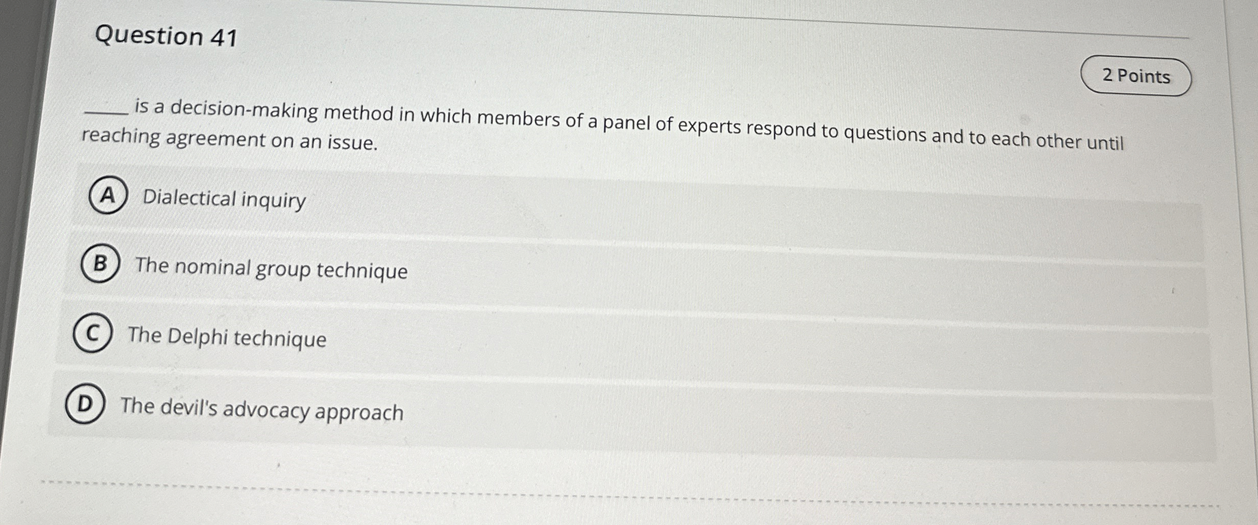  Question 41 2 Points is a decision-making method in which members