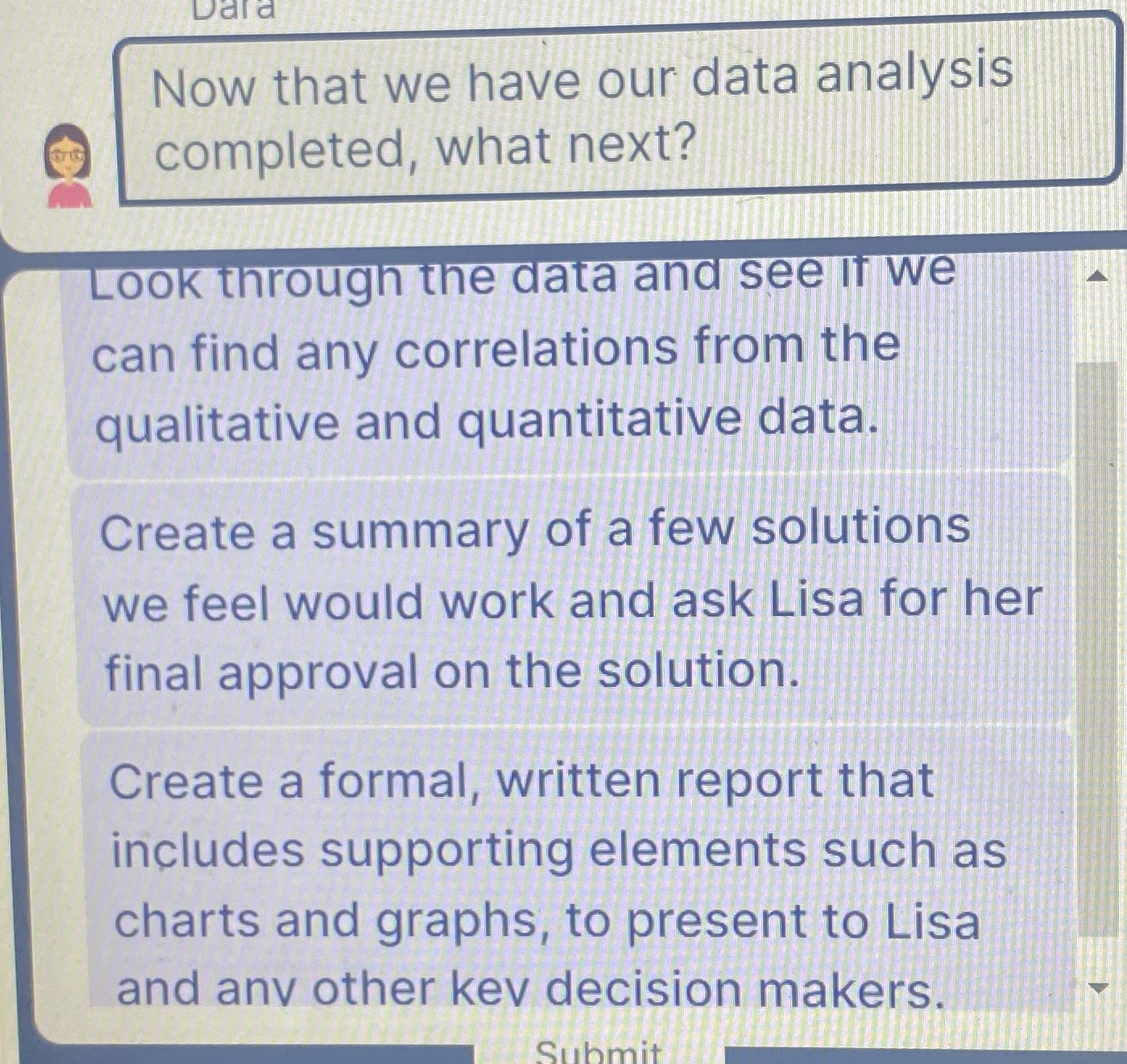  Now that we have our data analysis completed, what next? Look