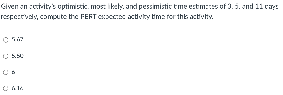 Show all work. Given an activity's optimistic, most likely, and pessimistic time