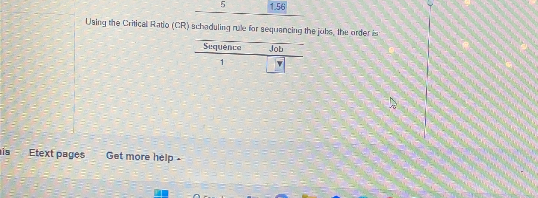  q, Using the Critical Ratio (CR) scheduling rule for sequencing the
