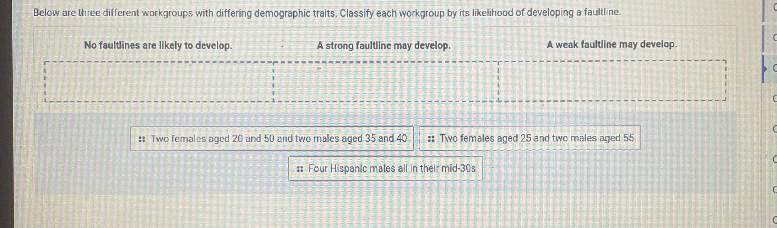  Below are three different workgroups with differing demographic traits. Classify each