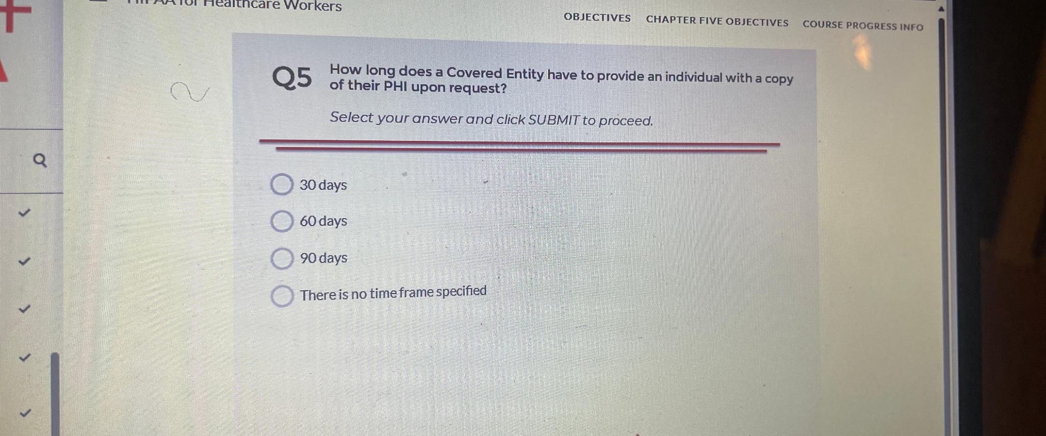  OBJECTIVES CHAPTER FIVE OBJECTIVES COURSE PROGRESS INFO Q5 How long does