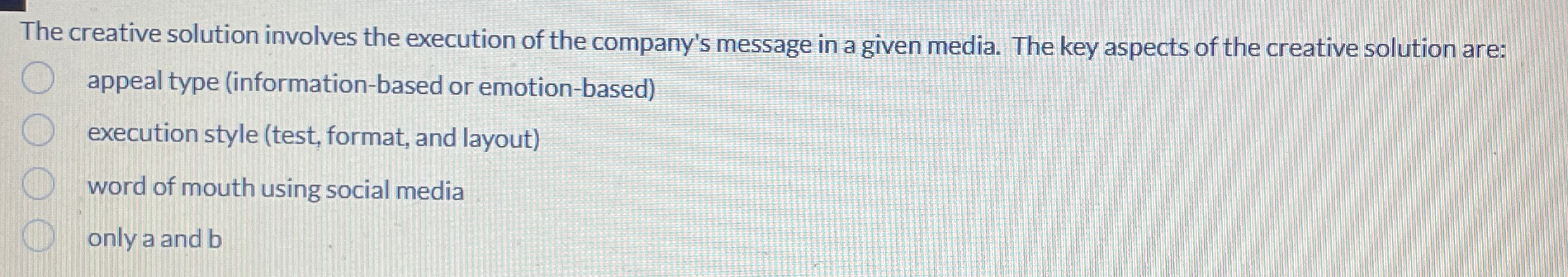  The creative solution involves the execution of the company's message in