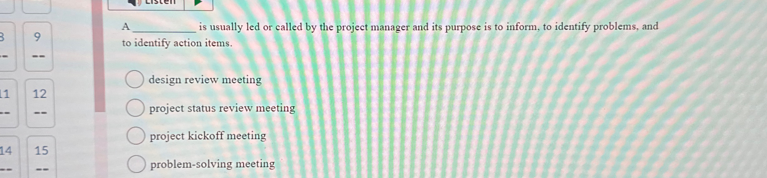  A is usually led or called by the project manager and