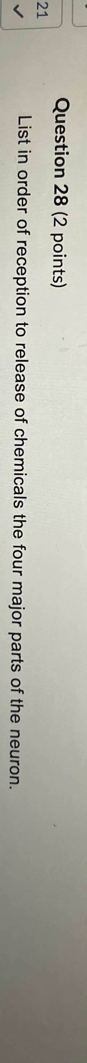  Question 28(2 points) List in order of reception to release of