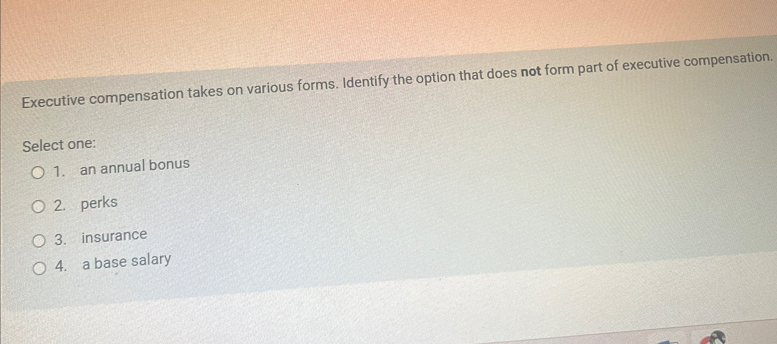  Executive compensation takes on various forms. Identify the option that does