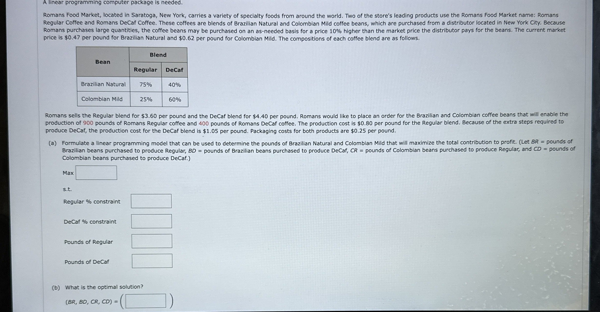  A linear programming computer package is needed. price is $0.47 per
