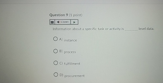  Question 9(1 point) Information about a specific task or activity is