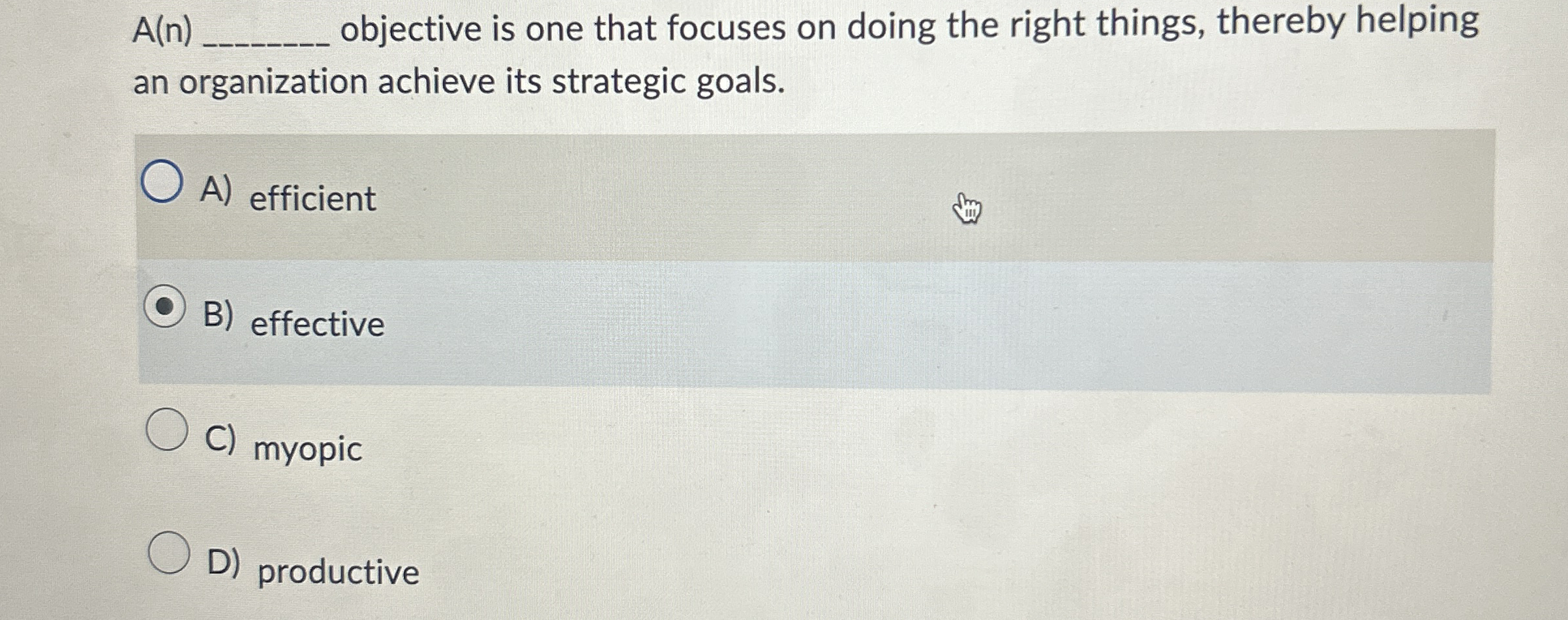  A(n)q, objective is one that focuses on doing the right things,