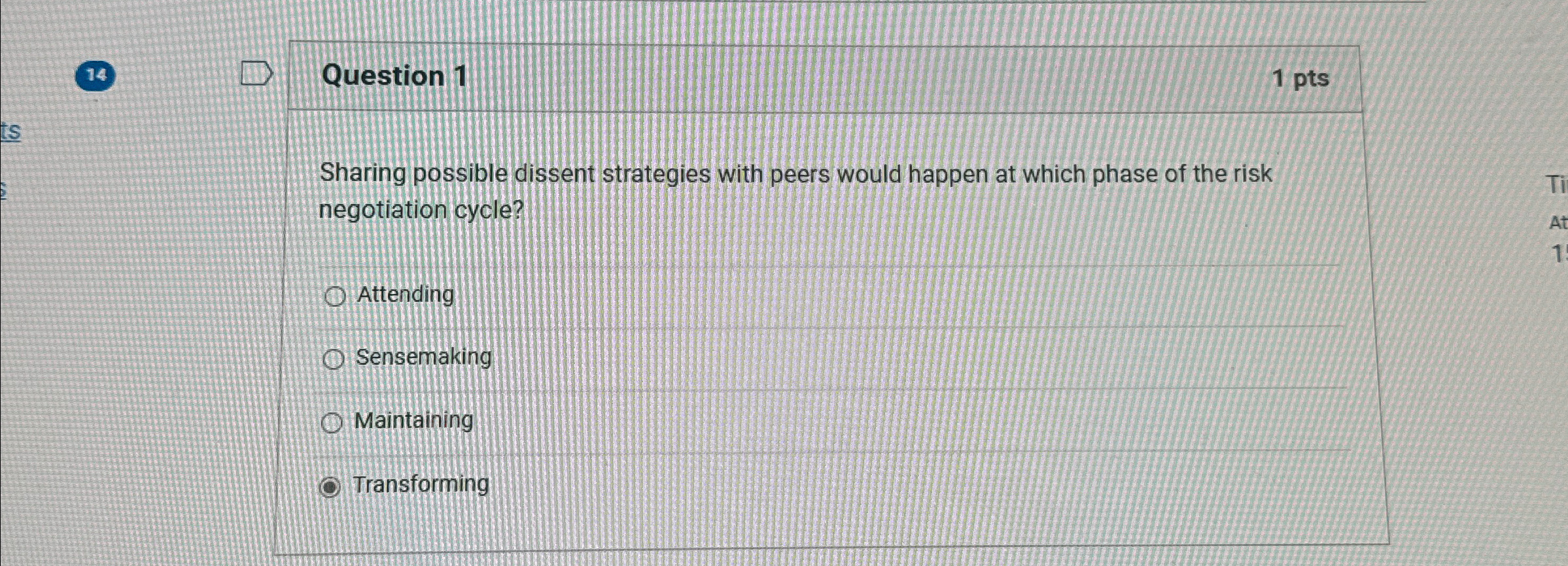  14 Question 1 1pts Sharing possible dissent strategies with peers would