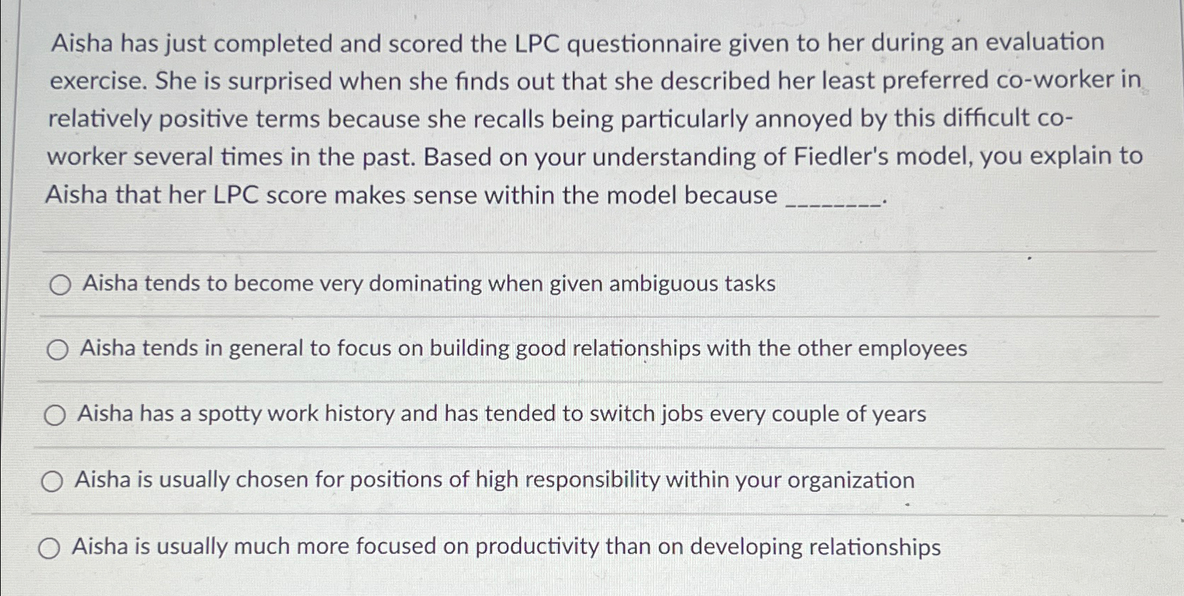 Aisha has just completed and scored the LPC questionnaire given to