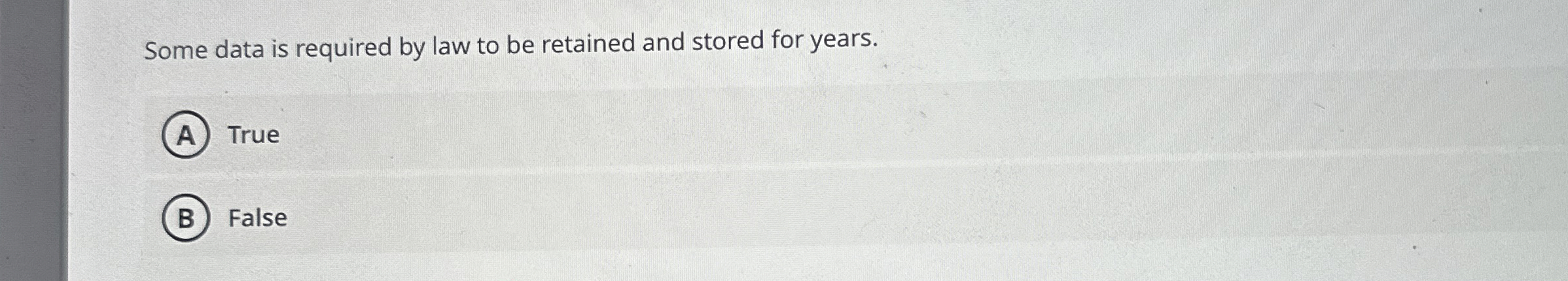  Some data is required by law to be retained and stored