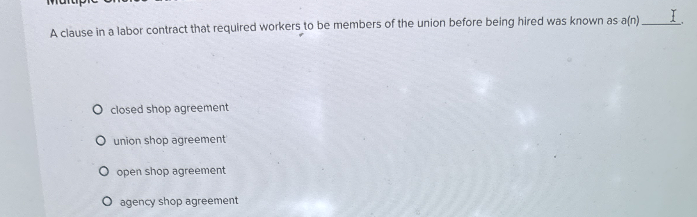  A clause in a labor contract that required workers to be