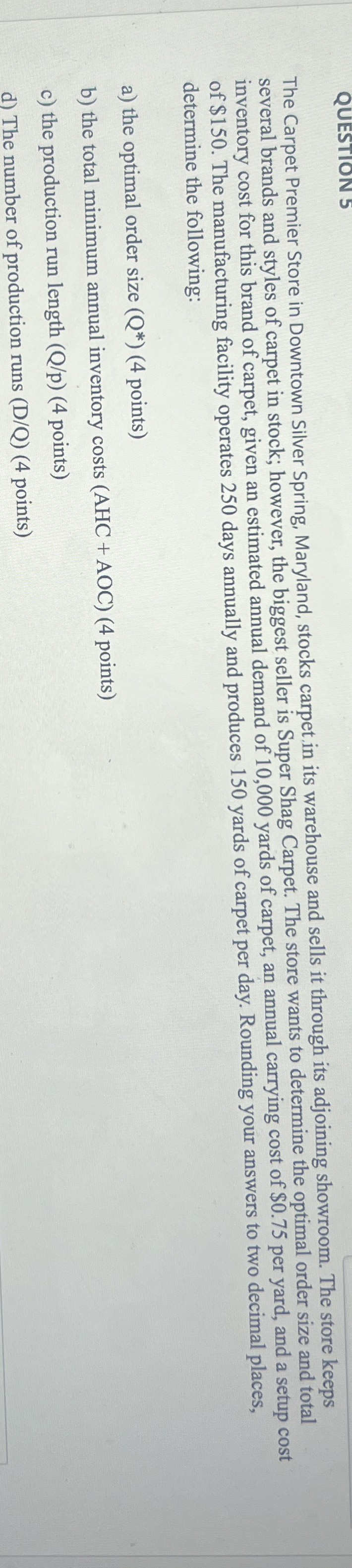  QUESTION 5 The Carpet Premier Store in Downtown Silver Spring, Maryland,