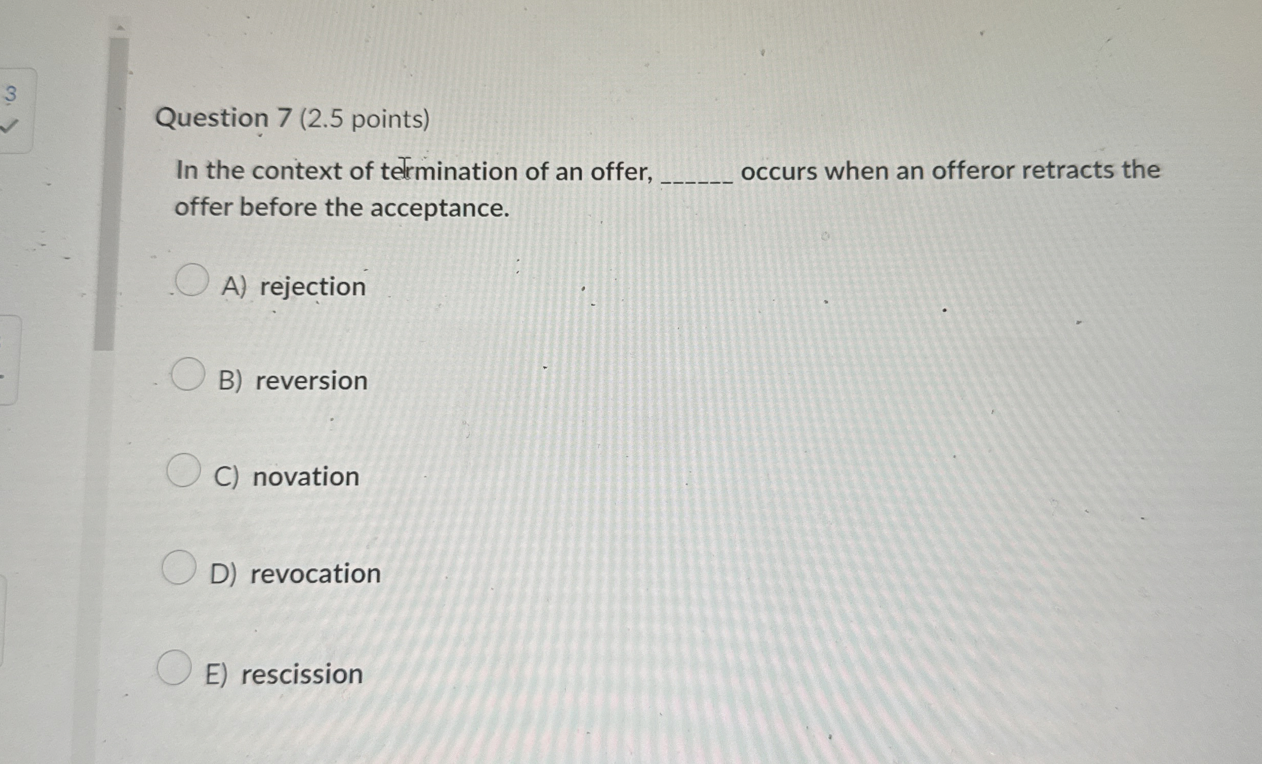  Question 7(2.5 points) In the context of termination of an offer,