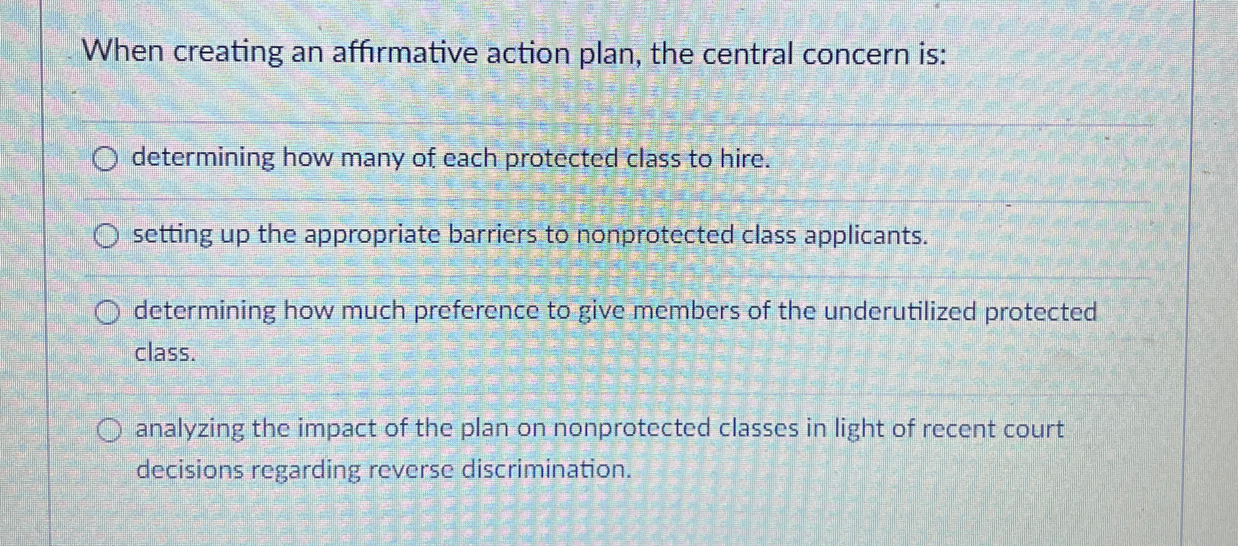  When creating an affirmative action plan, the central concern is: determining
