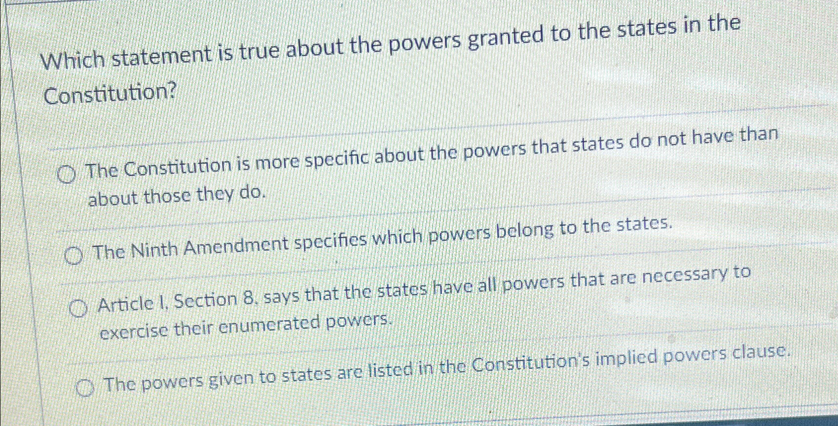  Which statement is true about the powers granted to the states