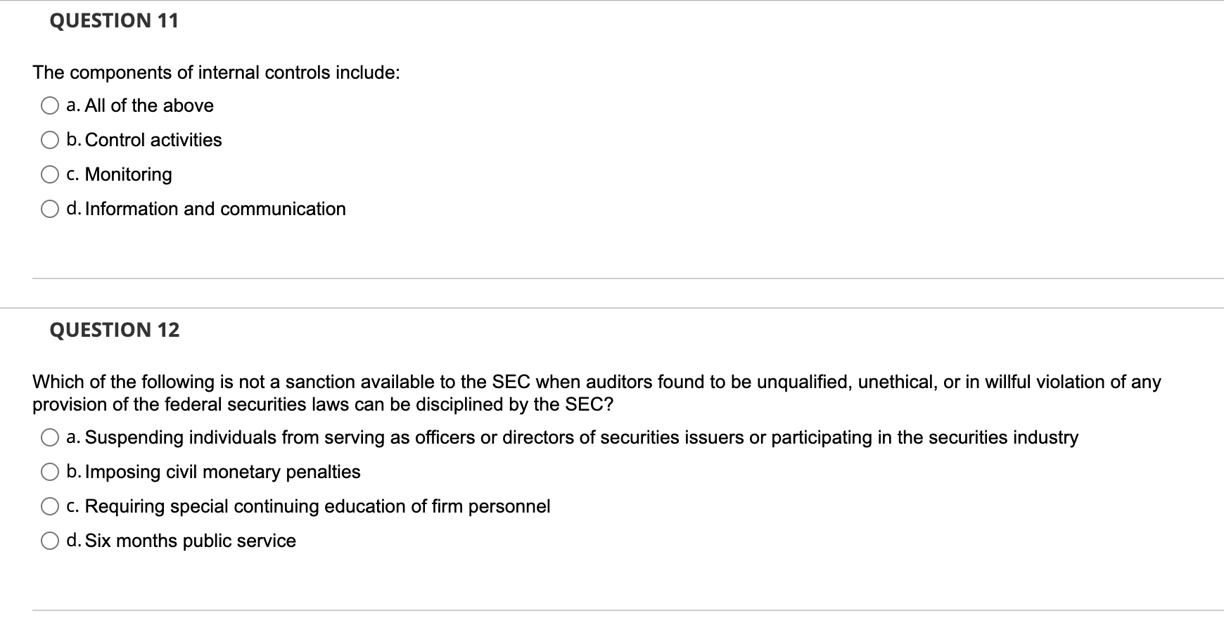  QUESTION 11 The components of internal controls include: O a. All