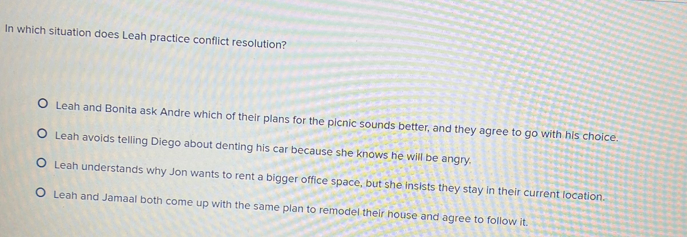  In which situation does Leah practice conflict resolution? Leah and Bonita