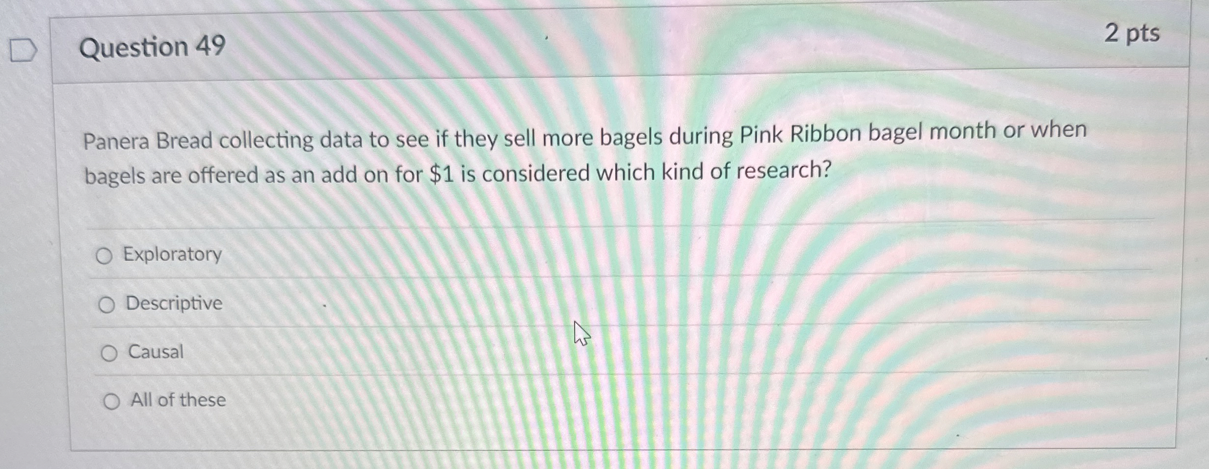  Question 49 Panera Bread collecting data to see if they sell