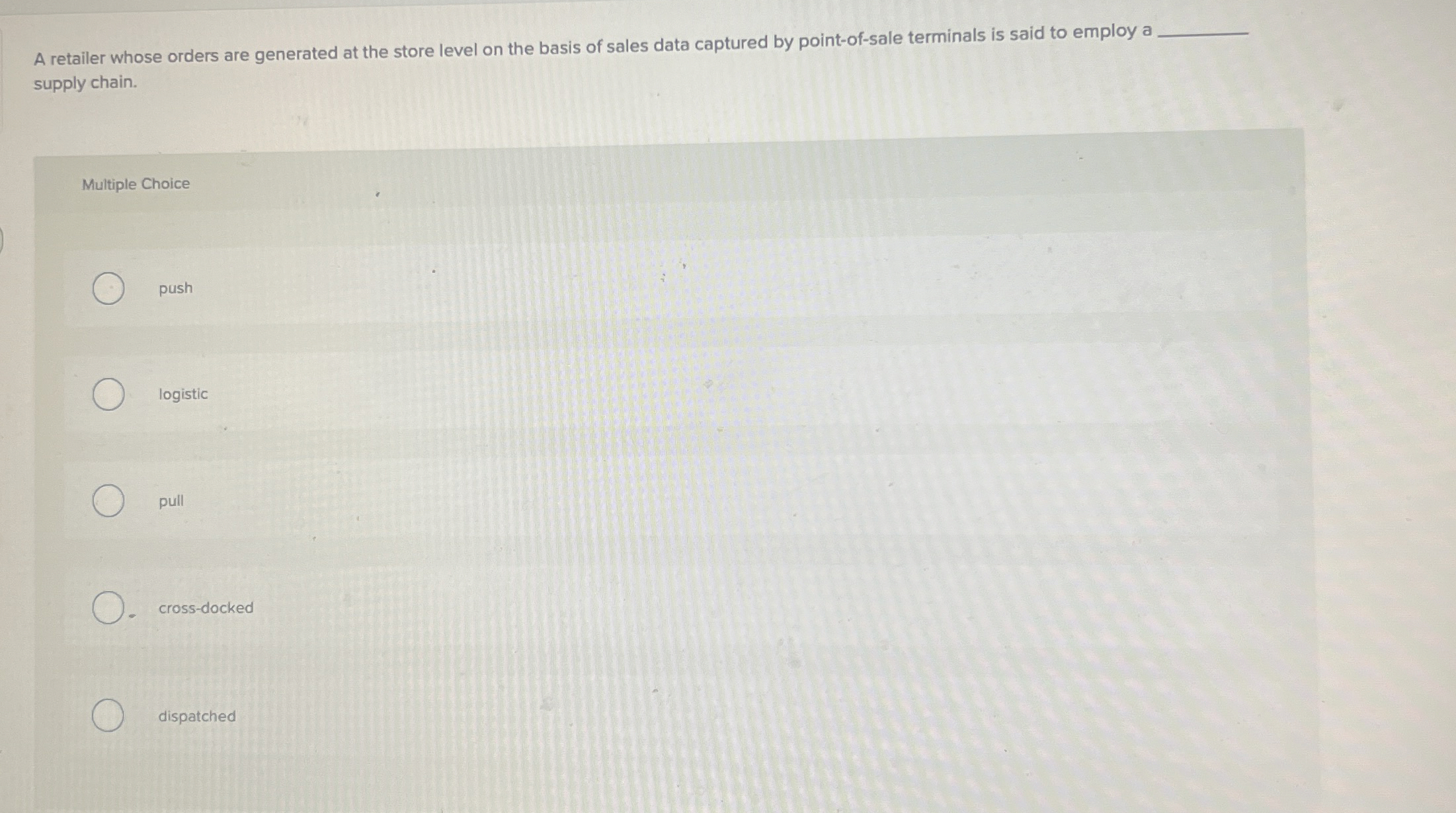  A retailer whose orders are generated at the store level on